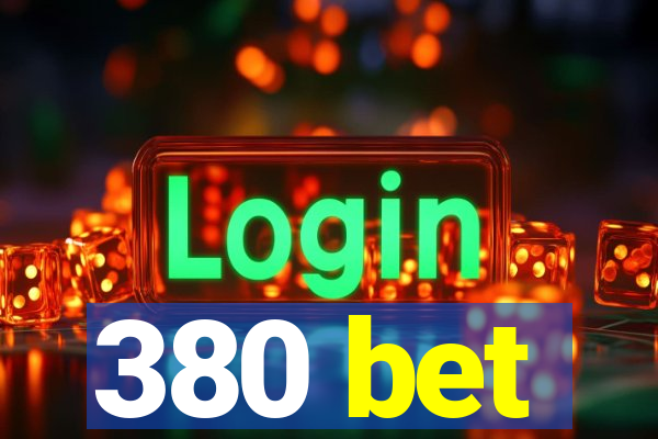 380 bet